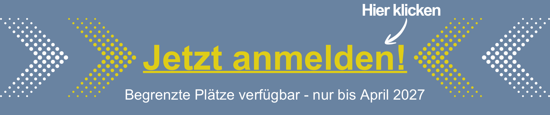 Jetzt anmelden, die Plätze sind begrenzt